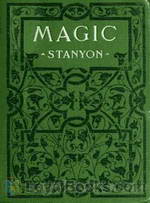 Magic In which are given clear and concise explanations of all the well-known illusions as well as many new ones. by Ellis Stanton