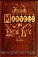 Marvels of Pond-life A Year's Microscopic Recreations by Henry J. Slack