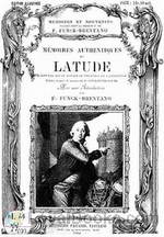 Mémoires authentiques de Latude, écrites par lui au donjon de Vincennes et à Charenton by Jean Henri Latude