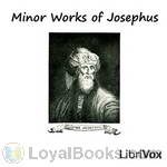Minor Works of Josephus by Flavius Josephus