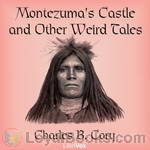 Montezuma's Castle and Other Weird Tales by Charles B. Cory