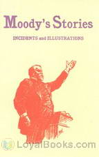 Moody's Stories Incidents and Illustrations by Dwight Lyman Moody