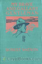 My Brave and Gallant Gentleman A Romance of British Columbia by Robert Watson