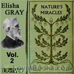Nature's Miracles Volume II: Energy and Vibration by Elisha Gray