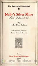 Nelly's Silver Mine A Story of Colorado Life by Helen Hunt Jackson