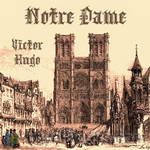 Notre Dame by Victor Hugo