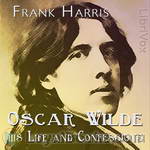 Oscar Wilde: His Life and Confessions by Frank Harris