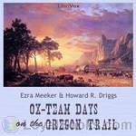 Ox-Team Days on the Oregon Trail by Ezra Meeker