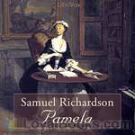 Pamela, or Virtue Rewarded by Samuel Richardson