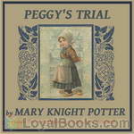 Peggy's Trial by Mary Knight Potter