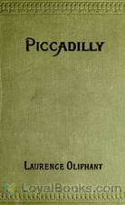 Piccadilly A Fragment of Contemporary Biography by  Laurence Oliphant
