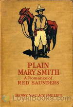 Plain Mary Smith A Romance of Red Saunders by Henry Wallace Phillips