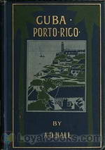 Porto Rico Its History, Products and Possibilities... by Arthur D. Hall