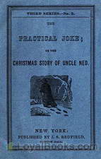 The Practical Joke Or the Christmas Story of Uncle Ned by Anonymous