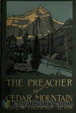 The Preacher of Cedar Mountain A Tale of the Open Country by Ernest Thompson Seton