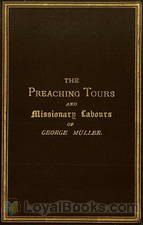 The Preaching Tours and Missionary Labours of George Müller (of Bristol) by Mrs. Müller