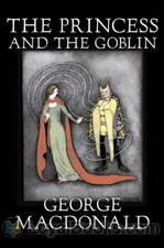 The Princess and the Goblin by George MacDonald