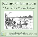 Richard of Jamestown: A Story of the Virginia Colony by James Otis