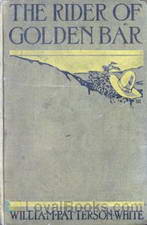 The Rider of Golden Bar by William Patterson White