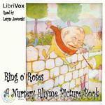 Ring o' Roses: A Nursery Rhyme Picture Book by Unknown