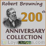Robert Browning 200th Anniversary Collection by Robert Browning