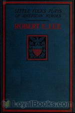 Robert E. Lee A Story and a Play by Ruth Hill