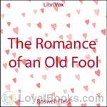 The Romance of an Old Fool by Roswell Field