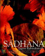 The Sadhana: Realisation of Life by Rabindranath Tagore