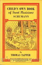 Schumann : The Story of the Boy Who Made Pictures in Music by Thomas Tapper