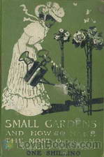 Small Gardens and How to Make the Most of Them by Violet Purton Biddle