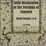 Solid Declaration of the Formula of Concord by Martin Chemnitz, et. al.