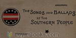 Songs and Ballads of the Southern People 1861-1865 by Frank Moore