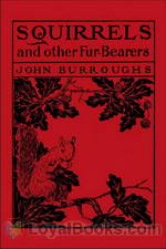 Squirrels and other Fur-Bearers by John Burroughs