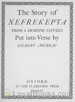 The Story of Nefrekepta from a demotic papyrus by Gilbert Murray