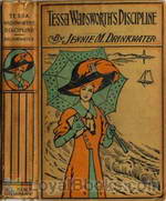 Tessa Wadsworth's Discipline A Story of the Development of a Young Girl's Life by Jennie M. Drinkwater