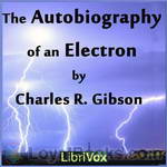 The Autobiography of an Electron by Charles R. Gibson