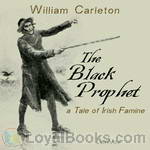 The Black Prophet - A Tale of Irish Famine by William Carleton