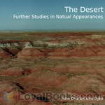 The Desert, Further Studies in Natural Appearances by John Charles Van Dyke