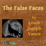 The False Faces by Louis Joseph Vance