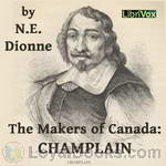 The Makers of Canada: Champlain by N. E. Dionne