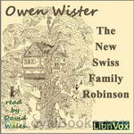 The New Swiss Family Robinson by Owen Wister