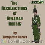 The Recollections of Rifleman Harris by Benjamin Harris