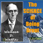 The Science of Being Great by Wallace D. Wattles