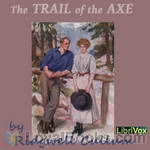 The Trail of the Axe by Ridgwell Cullum