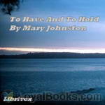 To Have And To Hold by Mary Johnston