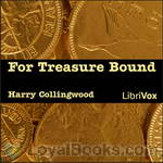 For Treasure Bound by Harry Collingwood