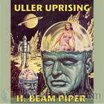 Uller Uprising by H. Beam Piper