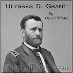 Ulysses S. Grant by Owen Wister