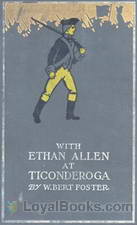 With Ethan Allen at Ticonderoga by W. Bert (Walter Bertram) Foster
