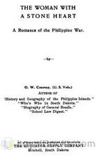 The Woman with a Stone Heart A Romance of the Philippine War by O. W. (Oscar William) Coursey